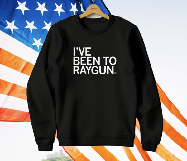 I've Been To Raygun T-Shirt