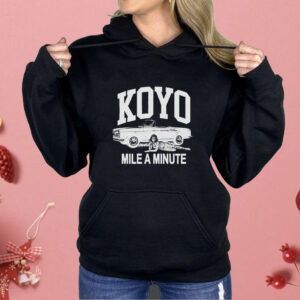 Koyo mile a minute Shirt