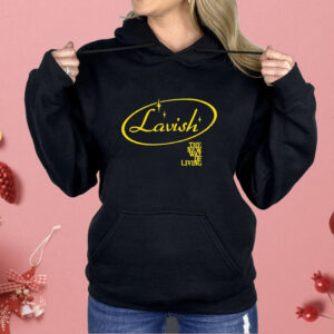 Lavish the new way of living Shirt