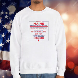 Maine early voting has started T-Shirt