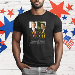 Midas Touch Donald Jtrump Robert Tkiyosaki T-Shirt