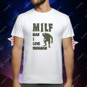 Milf man I love frogman T-Shirt
