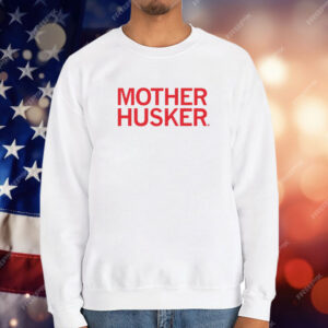 Mother Husker T-Shirt