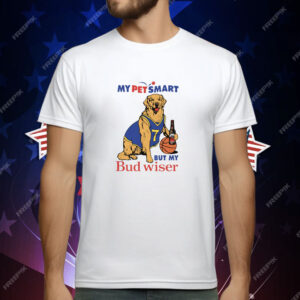 My Pet Smart But My Bud wiser T-Shirt