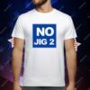 No Jig 2 classic T-Shirt