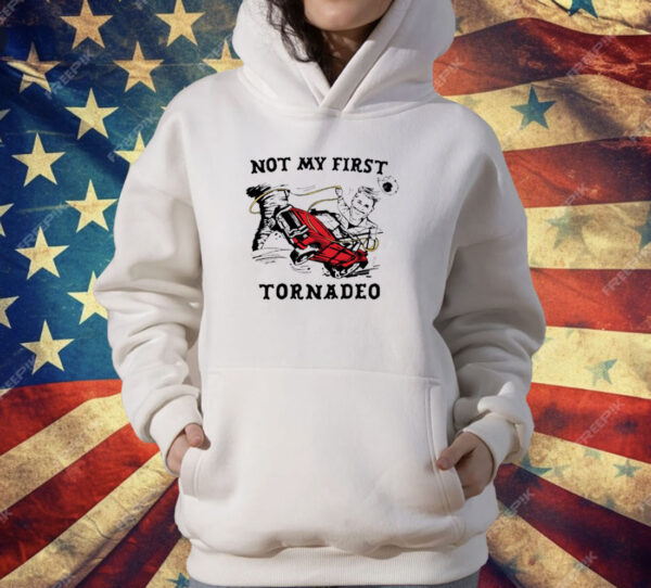 Not My First Tornado T-Shirt