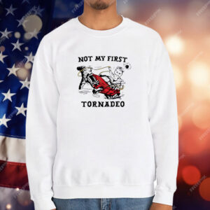 Not My First Tornado T-Shirt