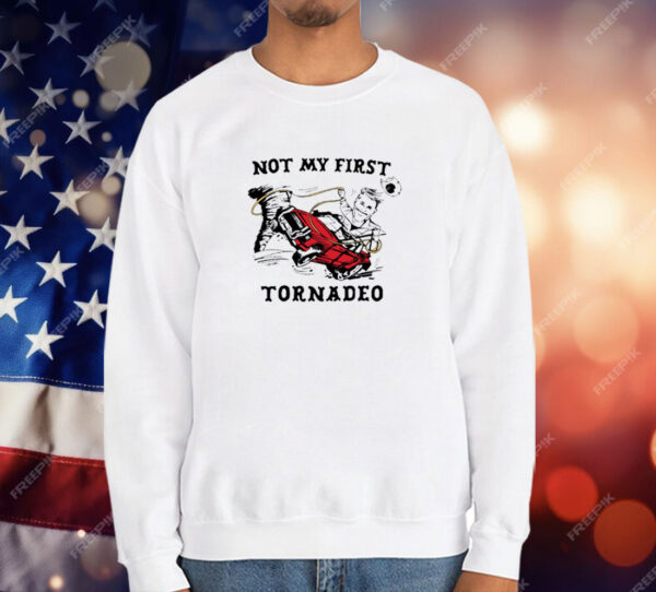 Not My First Tornado T-Shirt