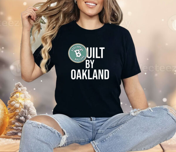 Oakland B’s Built By Oakland Shirt