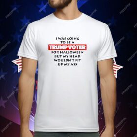 Official I Was Going To Be A Trump Voter For Halloween T-Shirt