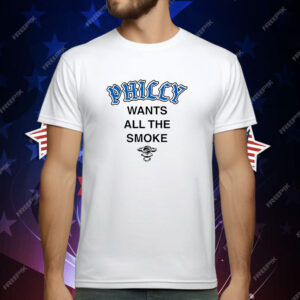 Philly wants all the smoke T-Shirt