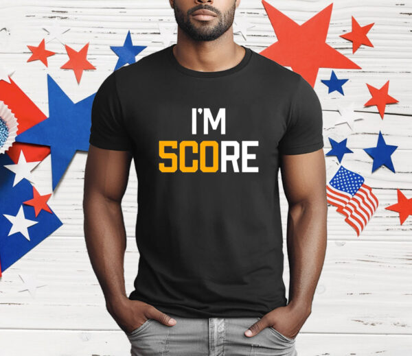 Pittsburgh Steelers I’m score T-Shirt