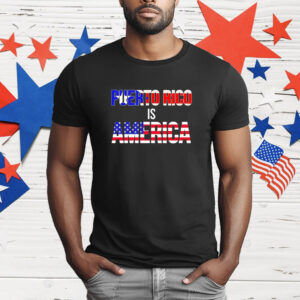 Puerto Rico is America flag T-Shirt