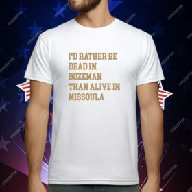 Rather Be Bozeman T-Shirt