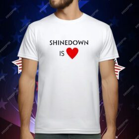 Shinedown is heart T-Shirt