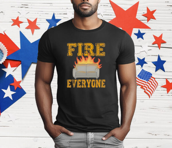 Sofa fire everyone T-Shirt