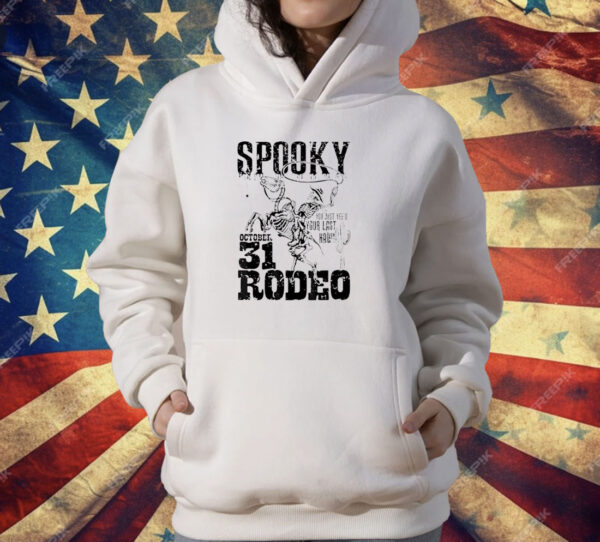 Spooky Rodeo you just yee’d your last haw T-Shirt