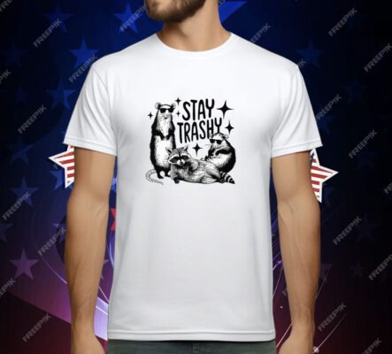 Stay Trashy Raccoon Opossum T-Shirt