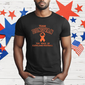 Team Donovan The Voice of Cleveland Football T-Shirt