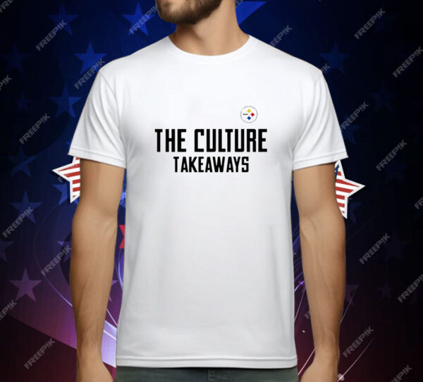 The Culture Takeaways Pittsburgh Steelers T-Shirt