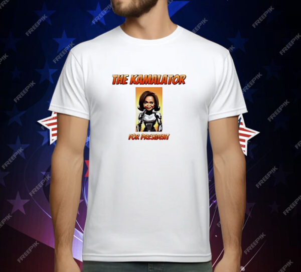 The Kamalator for president Kamala Harris T-Shirt