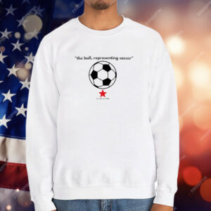 The ball representing soccer T-Shirt