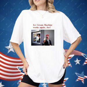 Trump McDonald’s ice cream machine works again Joe Shirt
