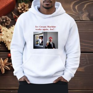 Trump McDonald’s ice cream machine works again Joe Shirt
