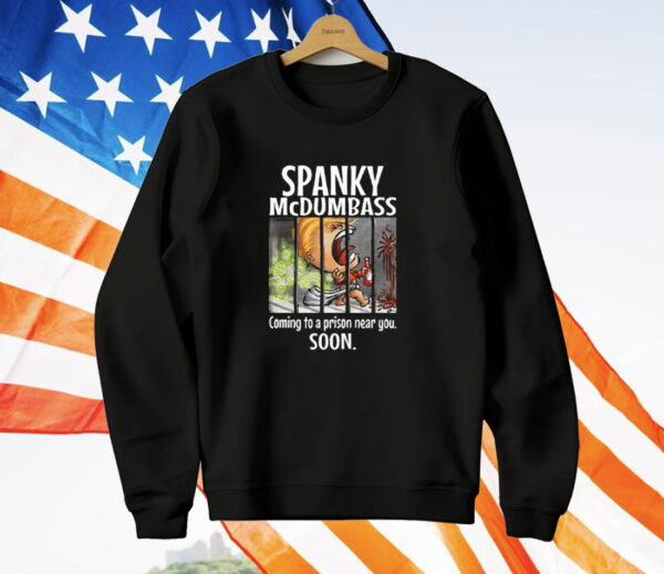 Trump Spanky Mcdumbass Coming To A Prison Near You Soon T-Shirt