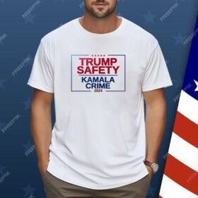 Trump safety Kamala crime 2024 Shirt