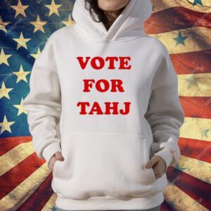Vote For Tahj T-Shirt