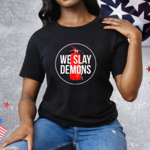 We slay demons T-Shirt