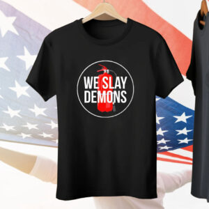 We slay demons T-Shirt