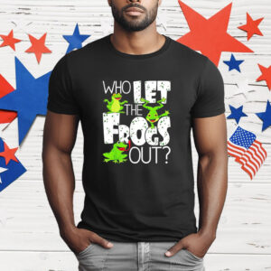 Who let the frogs out T-Shirt