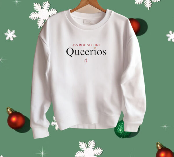 Ass round like queerios Shirt