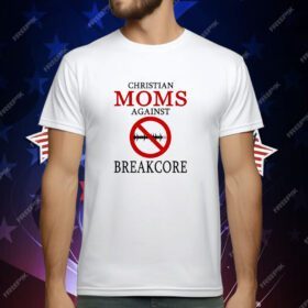 Christian moms against breakcore T-Shirt
