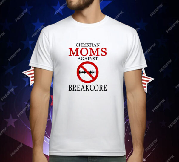 Christian moms against breakcore T-Shirt