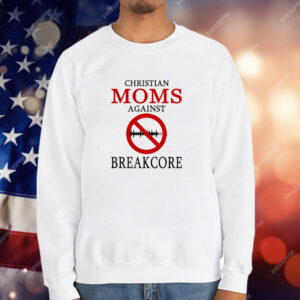 Christian moms against breakcore T-Shirt