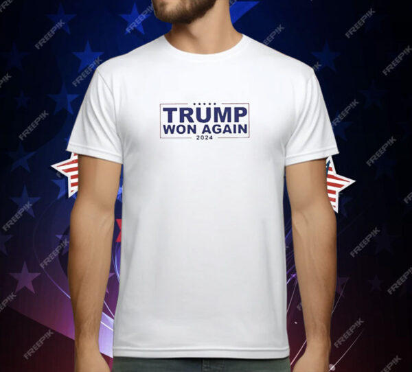 Congratulation Trump Won Again 2024 T-Shirt