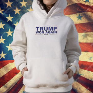 Congratulation Trump Won Again 2024 T-Shirt