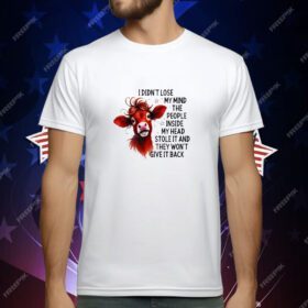 Cow I Didn’t Lose My Mind T-Shirt