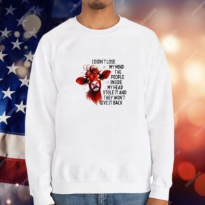 Cow I Didn’t Lose My Mind T-Shirt