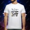 Cow yes I am a member of the CSI team can’t stand idiots T-Shirt