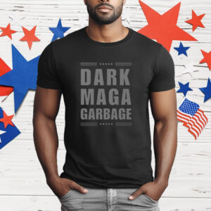 Dark Maga Garbage T-Shirt