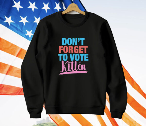 Don't Forget to Vote Kitten T-Shirt