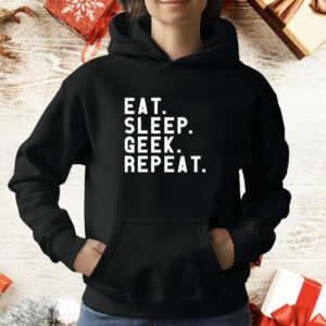 Eat Sleep Geek Repeat T-Shirt