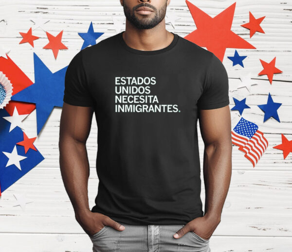 Estados Unidos Necesita Immigrantes T-Shirt