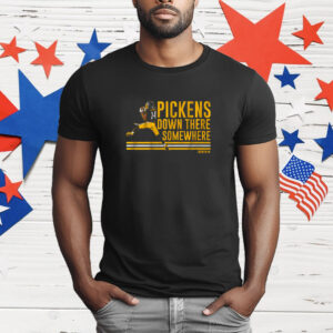 George Pickens Down There Somewhere T-Shirt