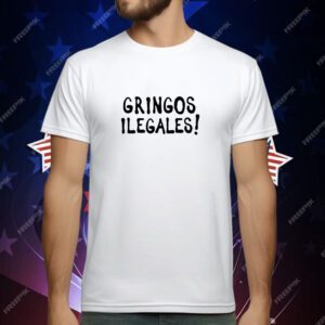 Gringos Illegales T-Shirt