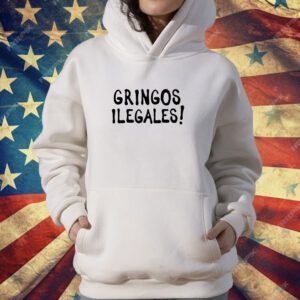 Gringos Illegales T-Shirt